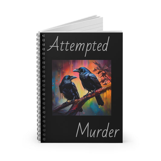 Attempted Murder Spiral Notebook - Ruled Line